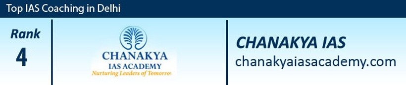 CHANAKYA-IAS Academy - Top 4 IAS Coaching in Delhi