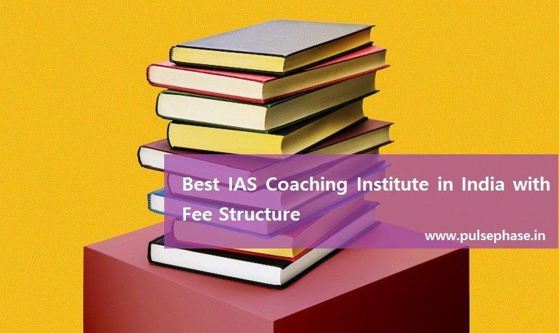 Best IAS Coaching Institute in India with Fee Structure