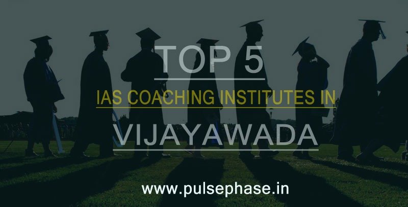 Top 5 IAS Coaching Institutes in Vijayawada