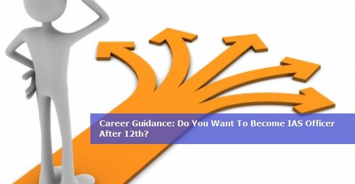 Career Guidance Do You Want To Become IAS Officer