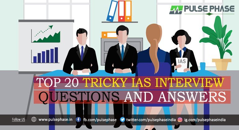 Top 20 Tricky IAS Interview Questions