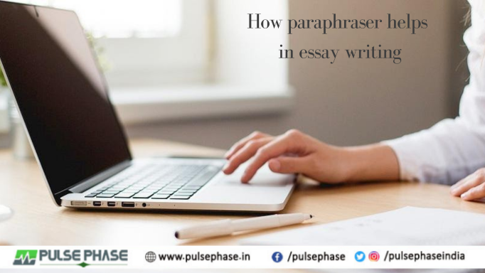 How paraphraser helps in essay writing