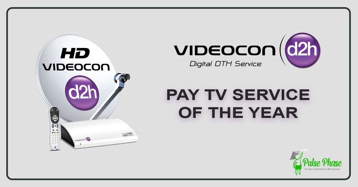 VIDEOCON d2h NAMED PAY TV SERVICE OF THE YEAR