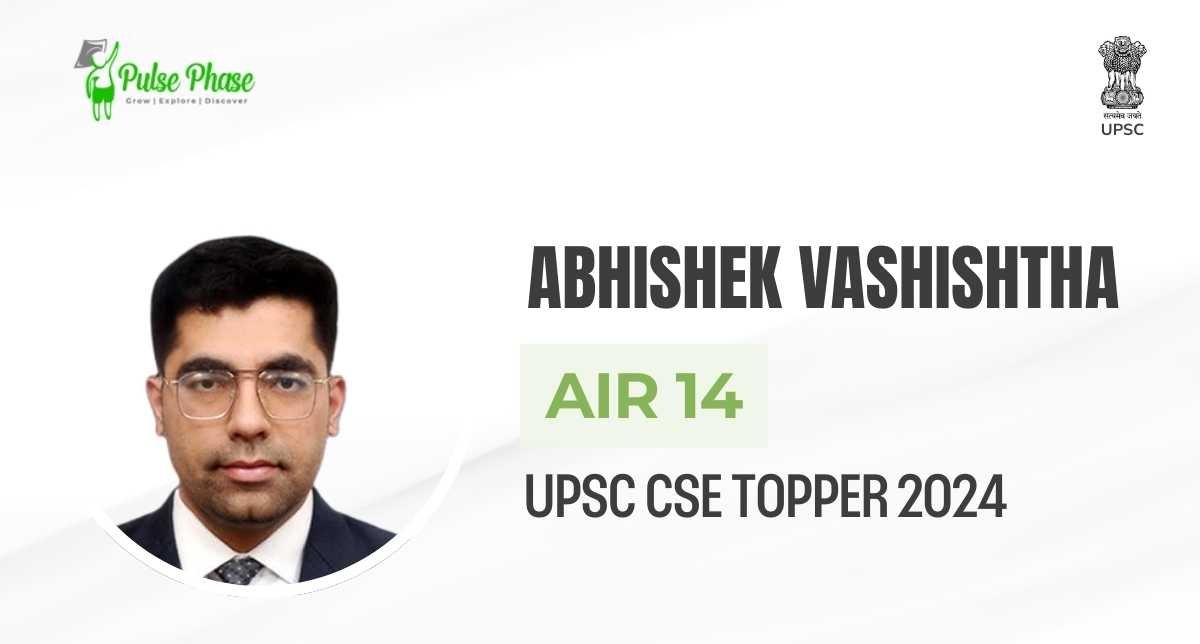 UPSC (2024) Topper ABHISHEK VASHISHTHA AIR-14