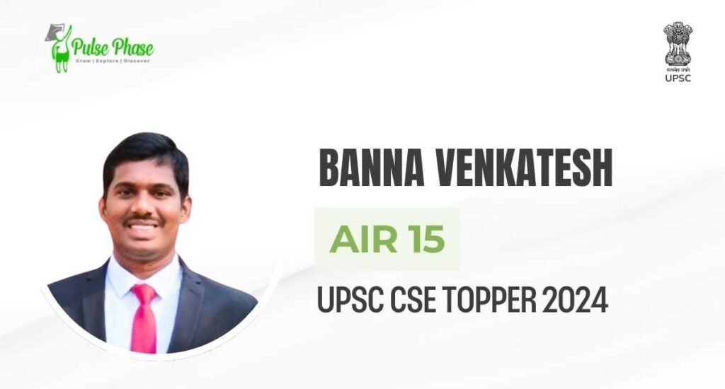 UPSC (2024) Topper Banna-Venkatesh AIR 15