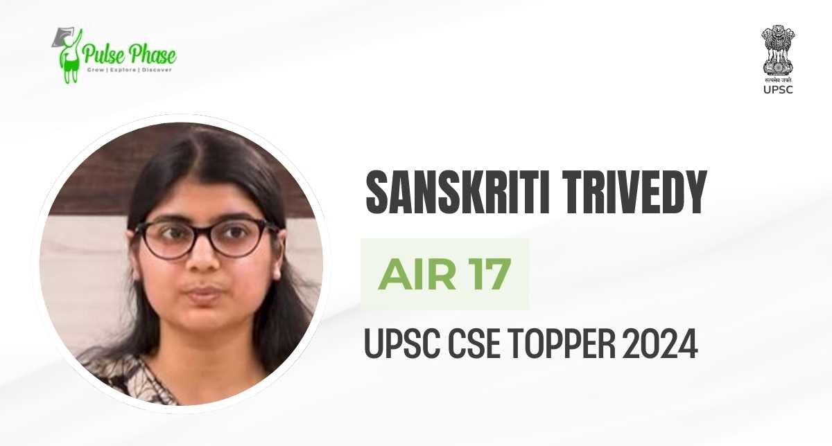 UPSC (2024) Topper Sanskriti Trivedi AIR-17