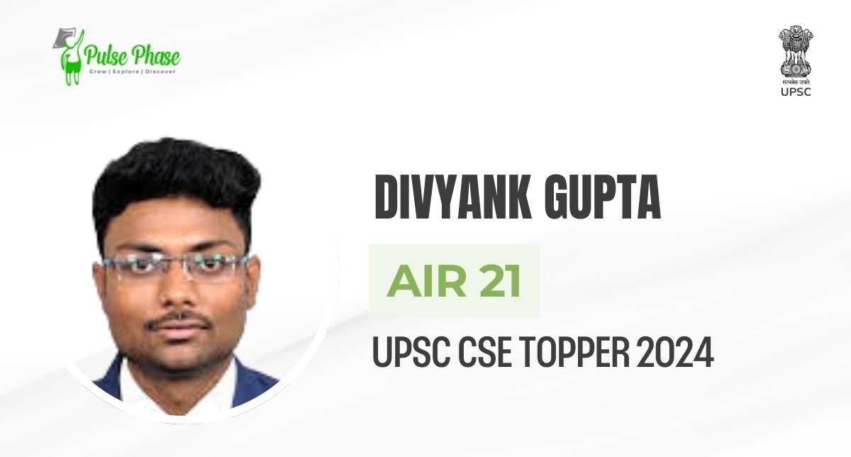 UPSC (2024) Topper Divyank Gupta AIR-21