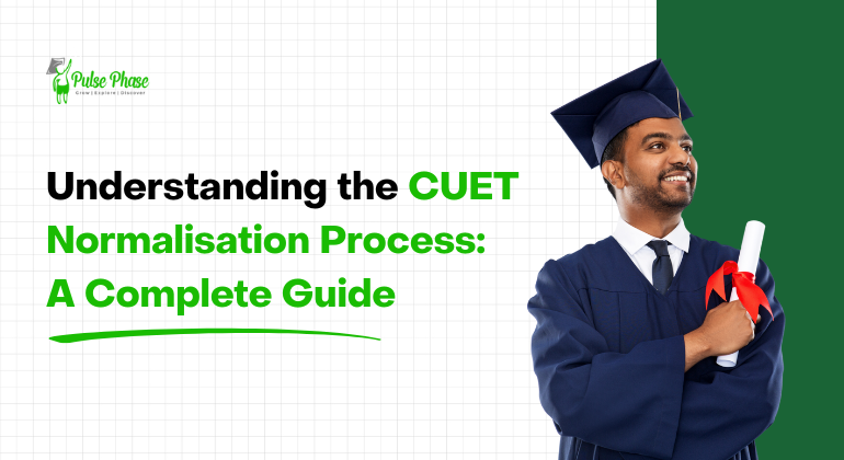 Understanding the CUET Normalisation Process: A Complete Guide