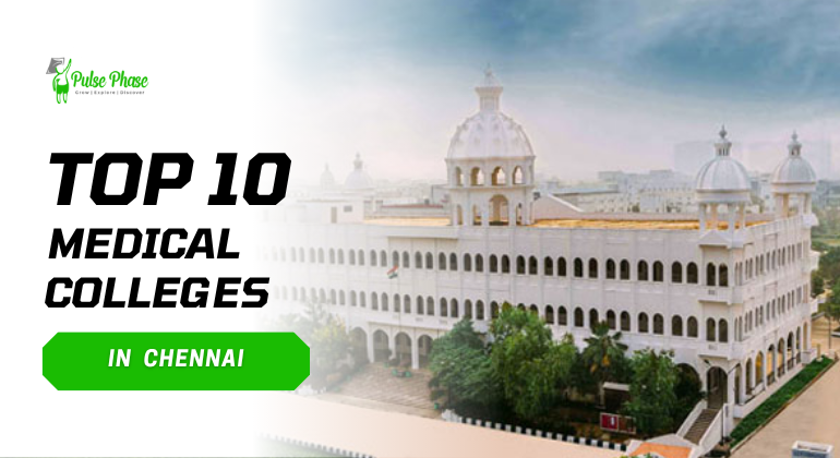 Top 10 Medical Colleges in Chennai