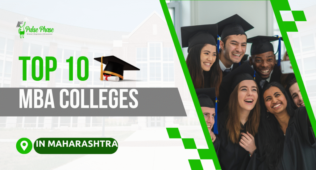 Top 10 Best MBA Colleges in Maharashtra 2025  with Fees, Placements & Admission