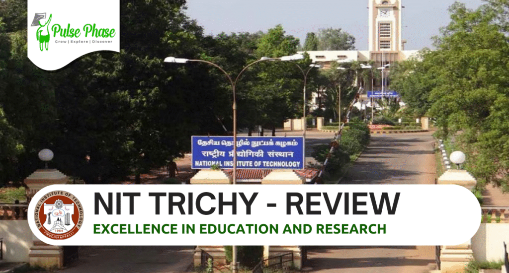 National Institute of Technology, Trichy Review ( NIT TRICHY REVIEW) – Excellence in Education and Research