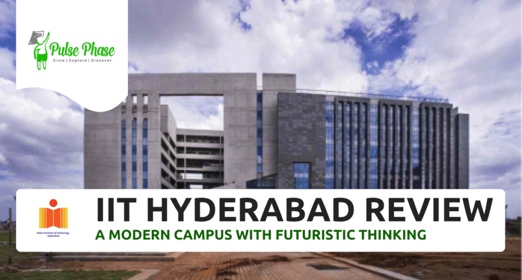 IIT Hyderabad Review: A Modern Campus with Futuristic Thinking