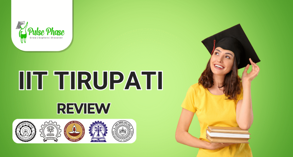 IIT Tirupati Review: Building the Next Tech Hub in Andhra Pradesh