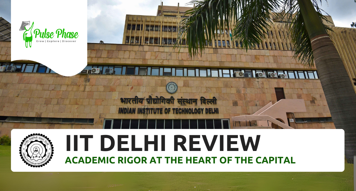 IIT Delhi Review: Academic Rigor at the Heart of the Capital