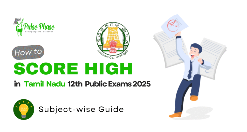 How to Score High in Tamil Nadu 12th Public Exams 2025 – Subject-wise Guide