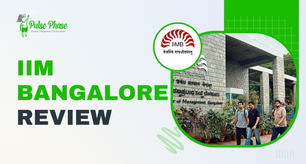 IIM Bangalore Review – Academics, Placements & Campus Life