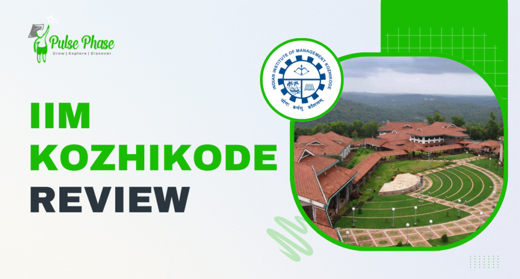 IIM Kozhikode Review – Academics, Placements, and Campus Experience.