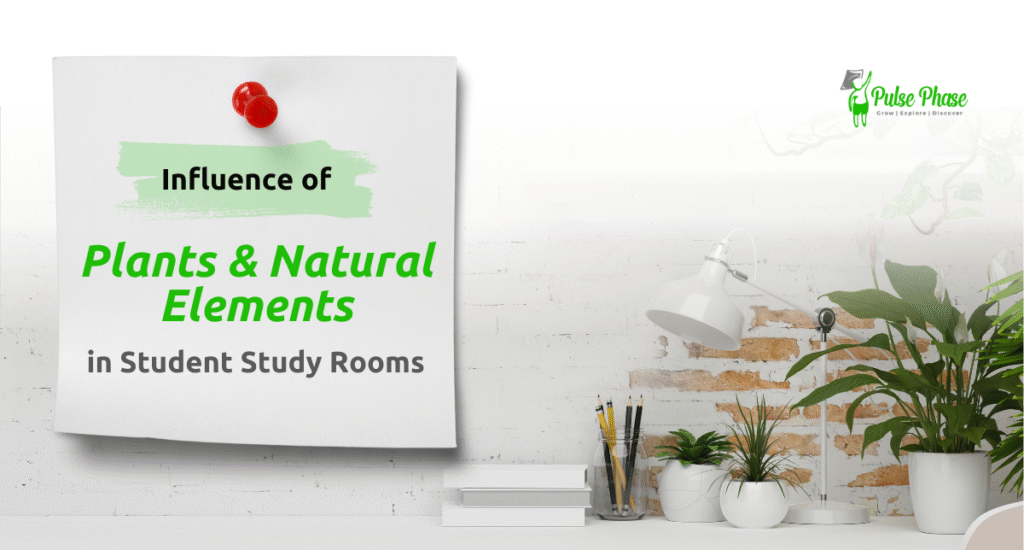 Influence of Plants and Natural Elements in Student Study Rooms as per Vastu