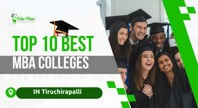 Top 10 Best MBA Colleges in Tiruchirapalli