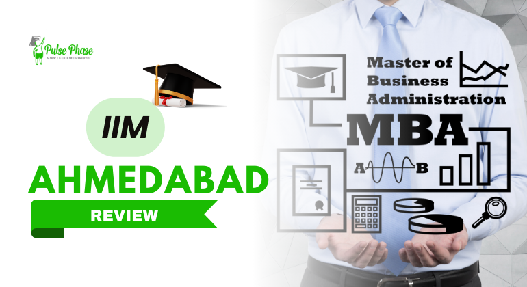 IIM Ahmedabad Review – Academics, Placements & Campus Life
