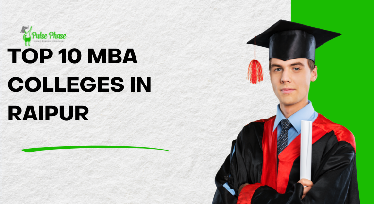 Top 10 Best MBA Colleges in Raipur