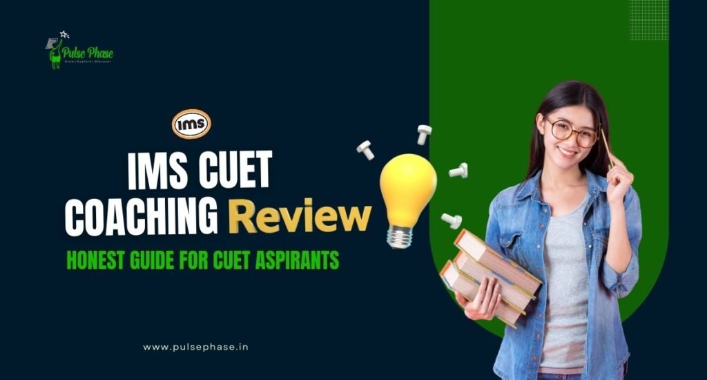 IMS CUET Coaching Review—Honest Guide for CUET Aspirants