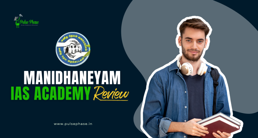 Manidhaneyam IAS Academy Review