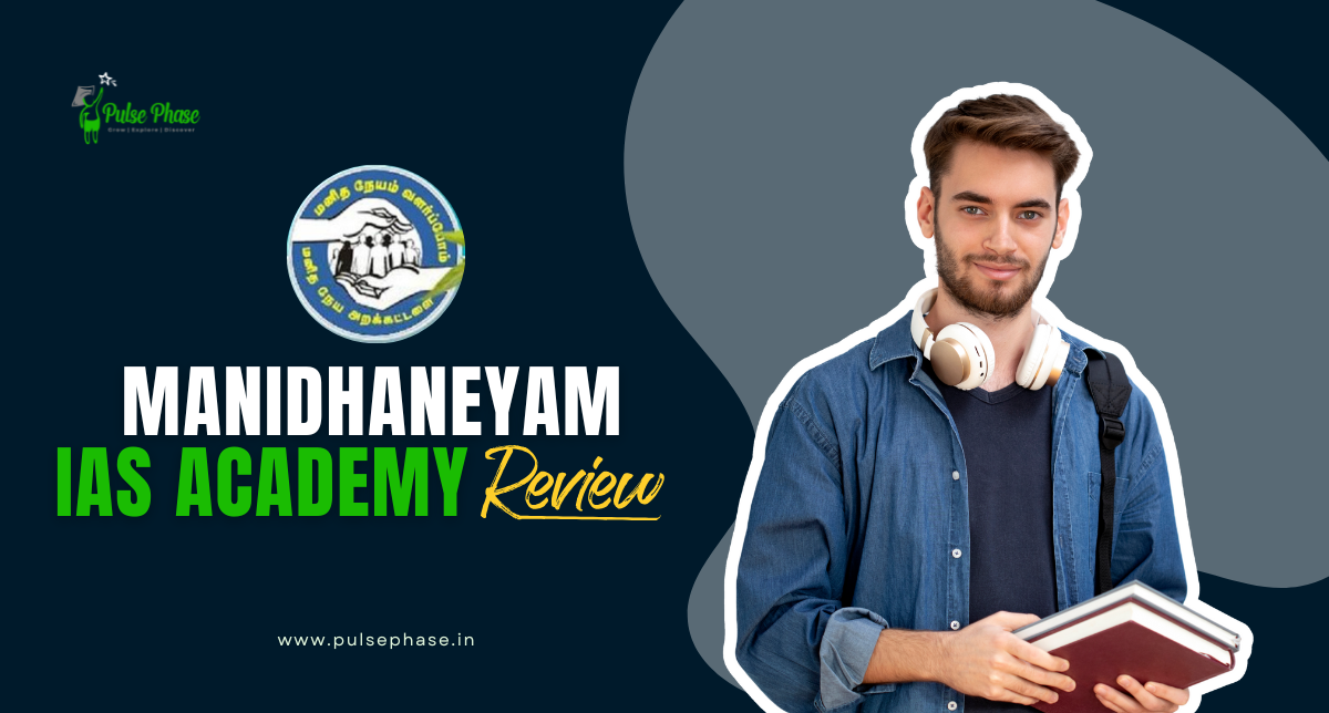 Manidhaneyam IAS Academy Review: A Detailed Review