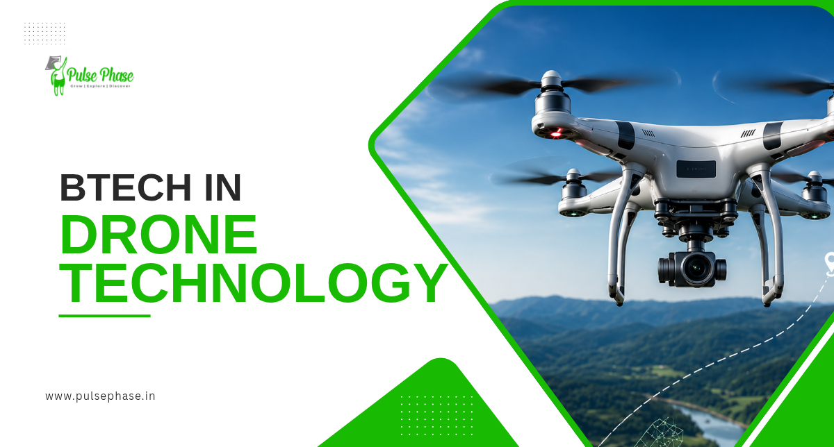 B.Tech in Drone Technology: Course Details, Eligibility, Fees, Colleges, & Career Scope